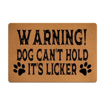 Забавный приветственный коврик для входной двери Предупреждение Собака не может держать Свой лизун Коврик Кухонный ковер Коврик для входной двери Украшение дома